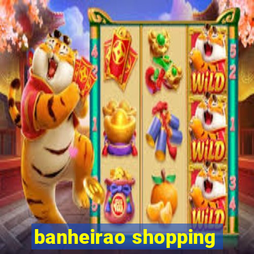 banheirao shopping